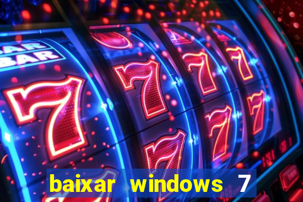 baixar windows 7 ultimate 64 bits com todos os drivers